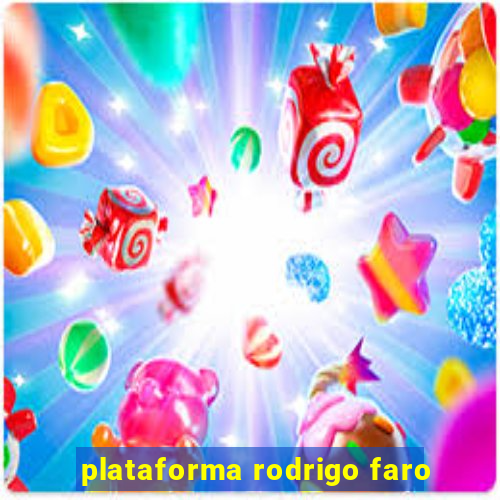 plataforma rodrigo faro